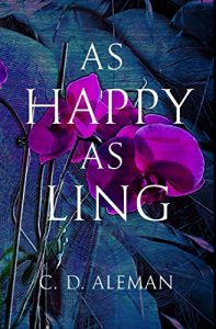 As Happy As Ling, a novel by Carlos Aleman